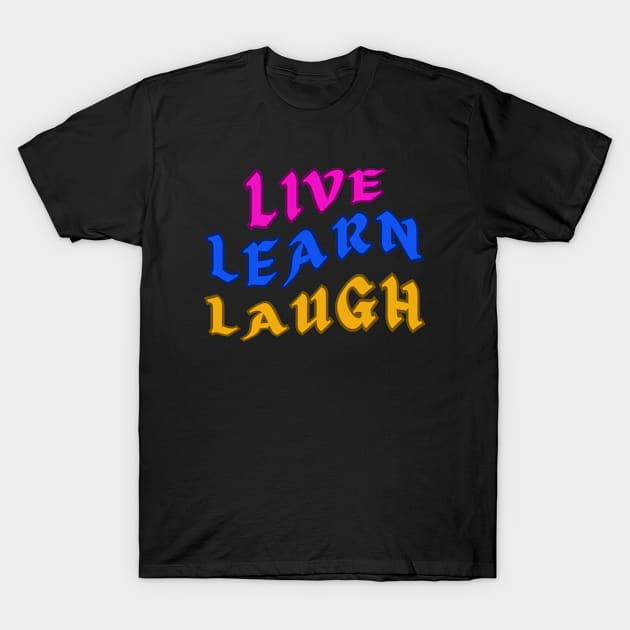 Live Learn Laugh Positive Thinking Growth Mindset T-Shirt by jr7 original designs